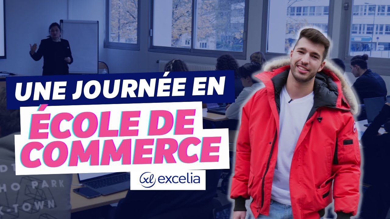 UNE JOURNÉE EN ÉCOLE DE COMMERCE (EXCELIA) - Thotis