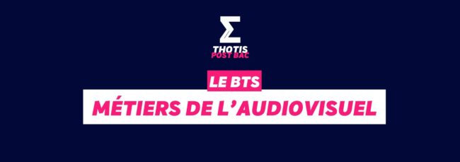 BTS Métiers de l'audiovisuel