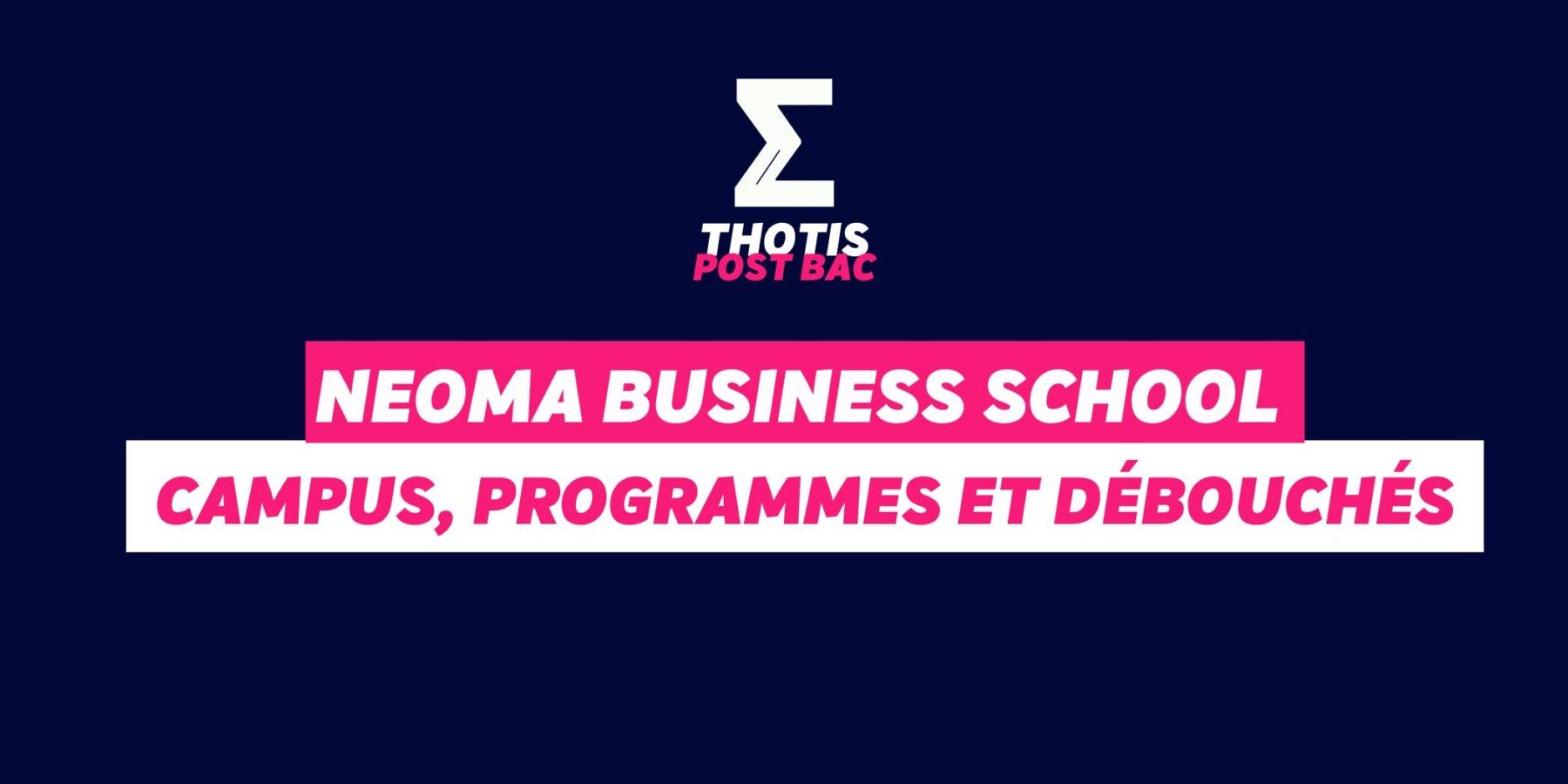 NEOMA Business School : campus, débouchés, programmes