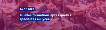 Quelles formations après quelles spécialités au lycée ?