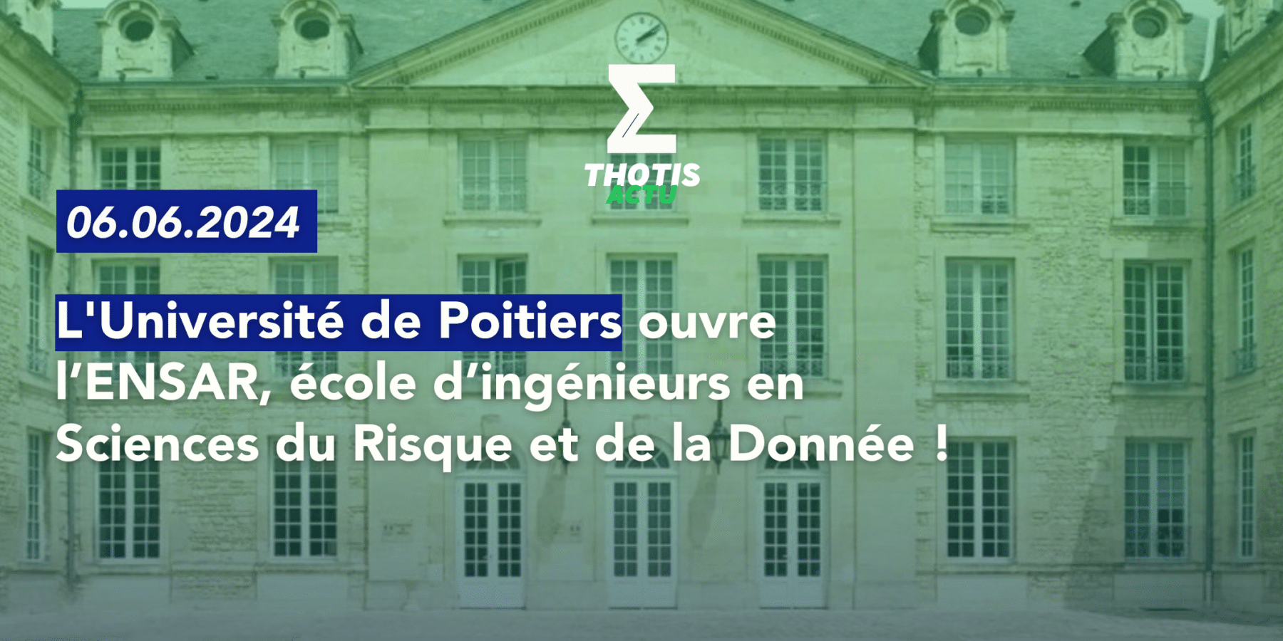 L'Université de Poitiers ouvre l’ENSAR, école d’ingénieurs en Sciences du Risque et de la Donnée !