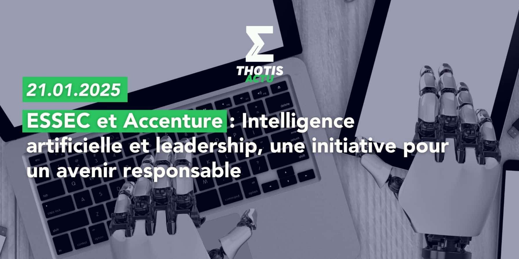 ESSEC et Accenture : Intelligence artificielle et leadership, une initiative pour un avenir responsable