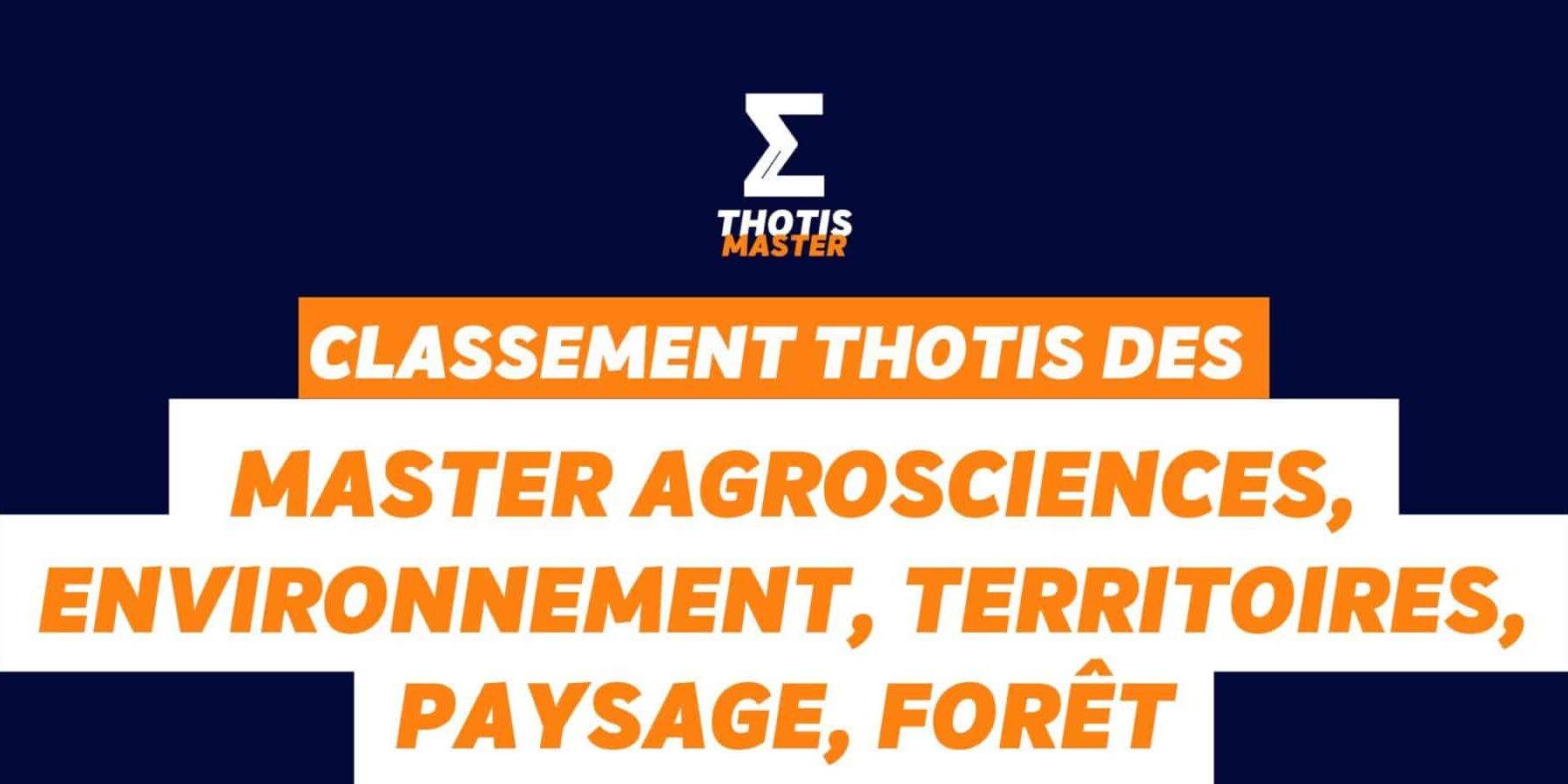 Classement Thotis des Masters Agrosciences, environnement, territoires, paysage, forêt en 2025