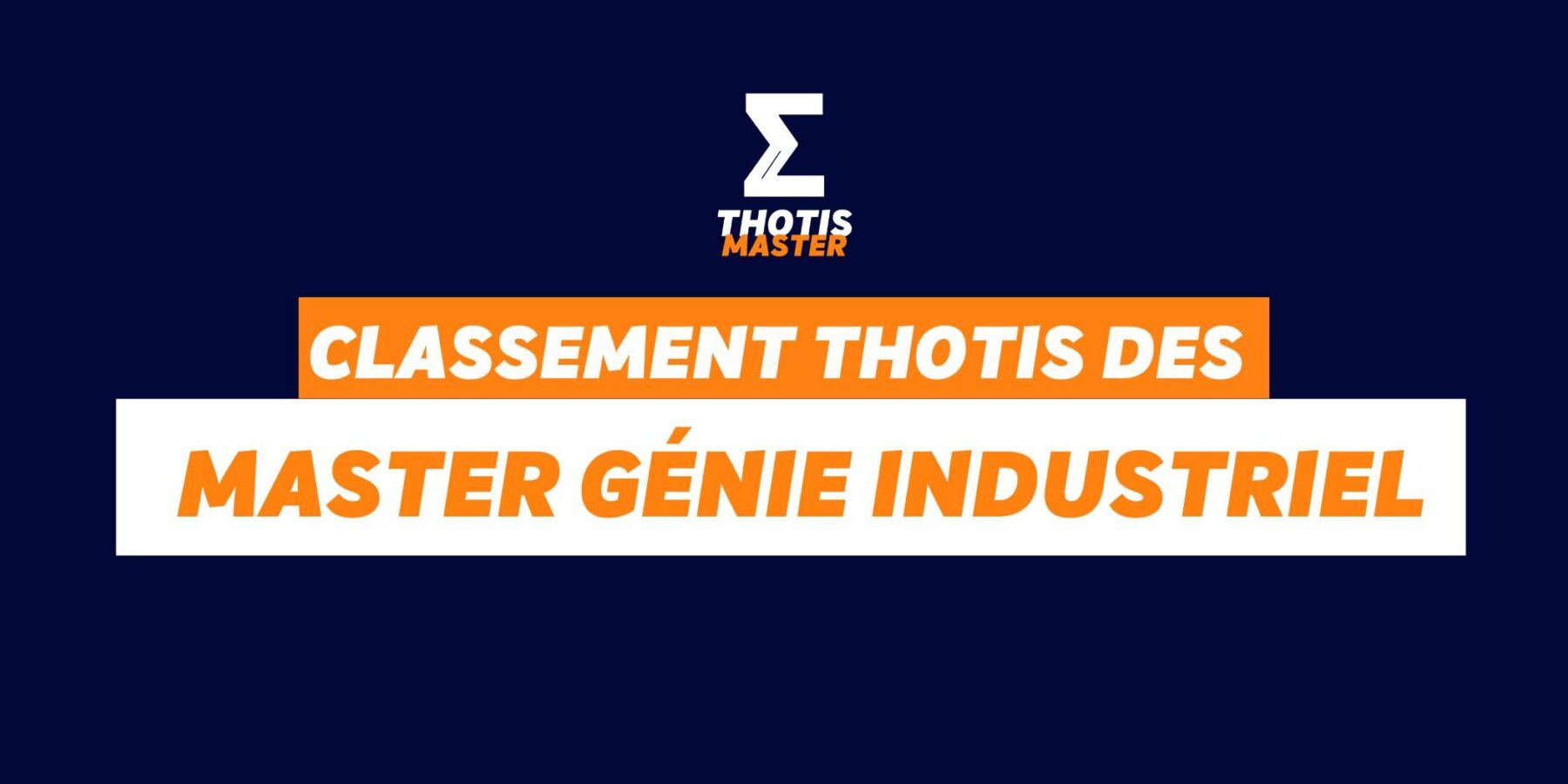 Classement Thotis des masters Génie industriel en 2025