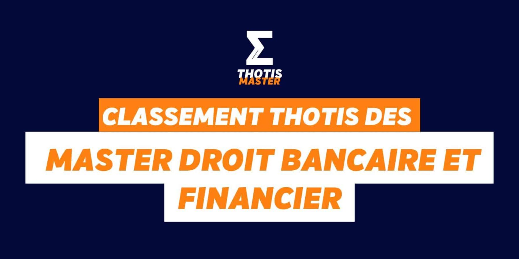 Classement thotis des Masters droit bancaire et financier