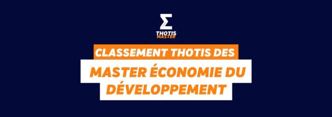 Classement Thotis des Masters économie du développement en 2025