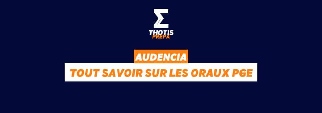 Audencia, tout savoir sur les oraux PGE