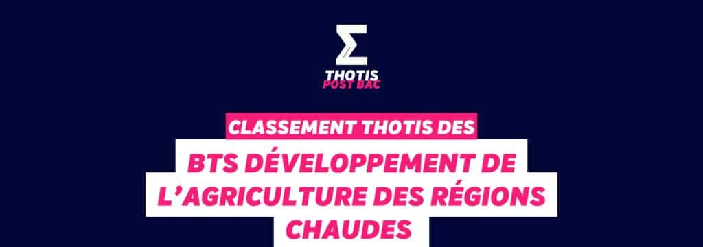 Thotis Classement BTS - Développement de l’agriculture des régions chaudes