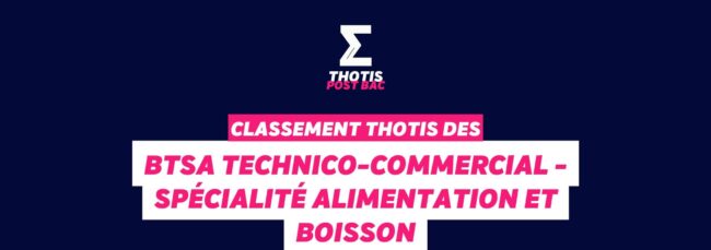 Thotis Classement BTSA - Technico-commercial - Spécialité alimentation et boisson