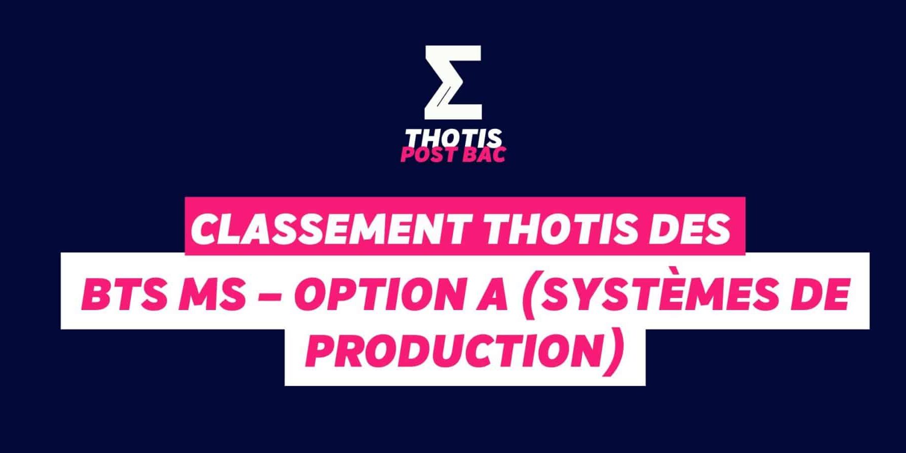 Classement Thotis des BTS MS – Option A (Systèmes de production) en 2025