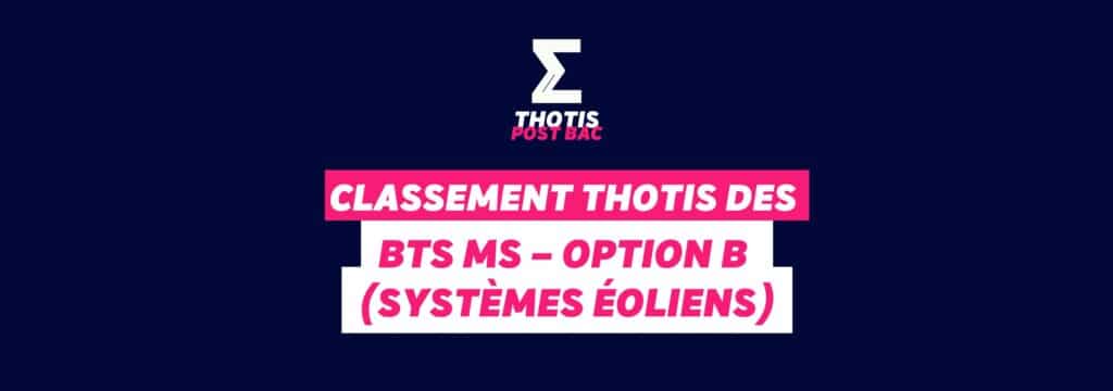 Classement Thotis des BTS MS – Option B (Systèmes éoliens) en 2025