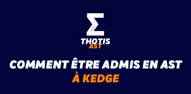 Comment être admis à KEDGE en AST