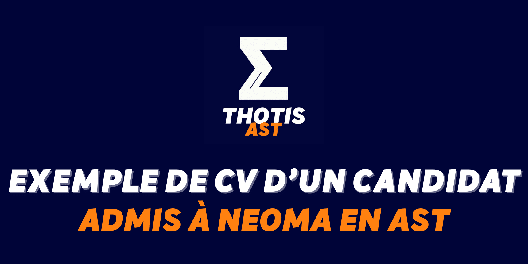 Exemple de CV d’un étudiant admis à NEOMA en AST