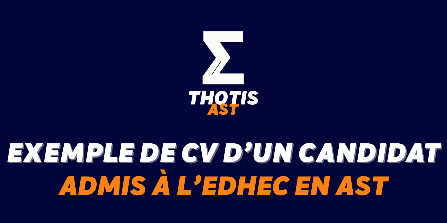 Exemple de CV d’un étudiant admis à l’EDHEC en AST