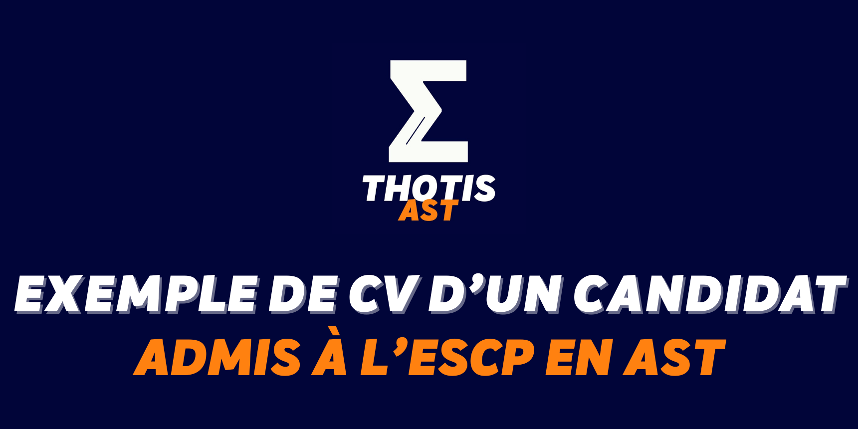 Exemple de CV d’un étudiant admis à l’ESCP en AST